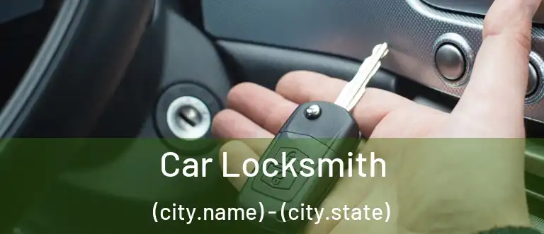  Car Locksmith (city.name) - (city.state)